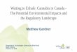 Waiting to Exhale: Cannabis in Canada - The Potential ... · Ontario’s Nutrient Management Act • Nutrient Management Act, 2002 (NMA) • Regulation of fertilizers, nutrients,