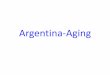 Argentina-Aging · 6 19-ene SI Pendiente 06/07 27-abr SI Pendiente 7 14-feb Falta Informante 20-abr 05-mar NO Pendiente 8 27-mar SI 29-mar 28-mar NO Pendiente 9 23-ene Falta Informante