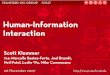 Human-Information Interaction · Importance of Sensemaking x75% of “significant tasks” on the Web are more than simple “finding” of information (Morrison et al., 2001) xUnderstanding