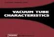VACUUM TUBE CHARACTERISTICS - A vacuum tube contains two or more metallic elements enclosed in an evacuated