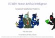 CS 343H: Honors Artificial Intelligence · CS 343H: Honors Artificial Intelligence Constraint Satisfaction Problems Prof. Peter Stone The University of Texas at Austin [These slides