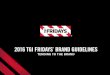 2016 TGI FRIDAYS BRAND GUIDELINEStgifmarketing.com/wp-content/uploads/2016/11/brand... · 2017-01-10 · BRAND STYLE \\ LOGO USAGE LOGO WITHOUT TAGLINE DON’T \\ Keep height at 25
