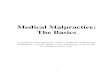 Medical Malpractice: The Basics Medical Malpractice: The three legal principles Medical Malpractice