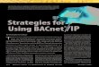 Strategies for Using BACnet /IP Reasons to Consider BACnet/IP At least three reasons exist as to why