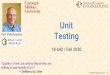 Unit Prof. Philip Koopman Testingkoopman/lectures/ece642_fall2020/15_U… · Only system testing Testing only “happy paths” Forgetting to test “missing” code Unit testing