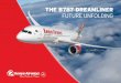 The B787 DReAMLINeR future unfolding - …...The B787 Dreamliner was designed with the passenger in mind, right from the start. All elements work together; all technology is integrated