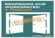 REOPENING OUR WORKSPACES: A Playbook...2 REOPENING OUR WORKSPACES: A PLAYBOOK INTRODUCTION adjust to this complex and interlocking set of changes. Instead of thinking only about “Reopening