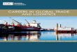 careers in global trade and logistics · 2020-04-17 · International trade and logistics represent a significant source of economic vitality and jobs in the state of California
