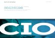 The CIO Point of View HEALTHCARE - ServiceNow Drive Business Value Healthcare CIOs expect investments
