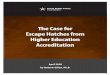 The Case for Escape Hatches from Higher Education Accreditation · 2020-04-08 · labor market outcomes to operate outside of the accreditation system, helping to unleash innovation