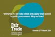 Workshop 4 Fair trade cotton and supply chain justice in ... · ° mapping interests, posibilities, limitations of all relevant stakeholders (2) Two year campaign (close cooperation