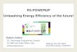 R3-POWERUP Unleashing Energy Efficiency of the …...R3-PowerUP •For efficient use of limited energy resources. e.g. the transport’s electrification will require a major leap on