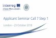 Applicant Seminar Call 7 Step 1 - Interreg 2 Seas€¦ · Consultancy firms having as primary objective the ... challenges Social exclusion (Youth) unemployment Poverty Health, demographic