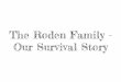 The Roden Family - Our Survival Story...Alpe d’Huez. London Marathon April 2013 . Pledge a Pint and ECMO family support…. What we offer • Website • Support by e-mail / phone