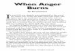 When Anger Burns - christians-in-recovery.org · the most powerful emotions known to man—anger. Angela’s anger mushroomed to the point of her becoming abusive to her child. Jill