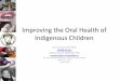 Improving the Oral Health of Indigenous Children - CPS · Manitoba RHS 2008-2010 Barriers to healthcare access and S-ECC Chi-square analysis *Statistically significant (p≤ .05)