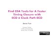 Find EDA Tools for A Faster Timing Closure with ECO & Clock … · 2017-06-30 · Find EDA Tools for A Faster Timing Closure with ECO & Clock Path ECO 16 . Solution II with Clock