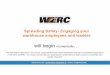 WERC Spreading Safety through engaged employees 3.31.20...• Routines that will help safety become everyone’s top priority ... must hire/train new employees are minimizing groups