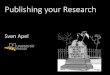 Publishing your Research - ICSE 2018 · Publishing your Research. Sven Apel. Publish… why? Publish… where? Publish… for whom? Publish… how? Publish… what? Publish… when?