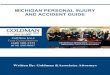MICHIGAN PERSONAL INJURY AND ACCIDENT GUIDE ... Michigan allows lawsuits for intentional infliction