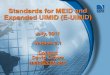 Standards for MEID and Expanded UIMID (E-UIMID) - CDG Standards(CDG) v2.1.pdf• Key Specifications Specification Purpose A.S0008~9 Base Station Interfaces for HRPD/EVDO A.S0011~17