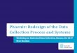 Phoenix: Redesign of the Data Collection Process …...‐ No complete redesign of survey; but critical look what should change given the Phoenix principles and new policies – Implementation