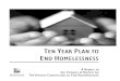 Denver Homelessness Plan · Ten Year Plan to End Homelessness To The Citizens of Denver: T his Plan is a call to action for the Denver community. It builds on the significant work