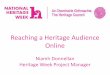 Reaching a Heritage Audience Online · Events on Social Media •Hashtag •Event page on Facebook •Regular updates –create a buzz, anticipation •Follow and talk about the speakers