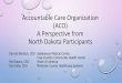 Accountable Care Organization (ACO) Analytics.pdf•Waivers-ACOs granted waivers from Anti-kickback, Stark and Civil Monetary Penalties. •Quality factors can change throughout the