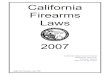 California Firearms Laws · 2012-06-08 · California Firearms Laws 2007 i CALIFORNIA FIREARMS LAWS TABLE OF CONTENTS ADDENDUM - SUMMARY OF NEW LAWS . . . . . . . . . . . . . . 