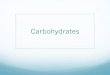 Carbohydrates · 2019-01-15 · Carbohydrate foods that are processed, with added sugar and reduced fiber are unhealthy Eating excessive amounts of sugar in diet can lead to weight