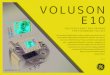 VOLUSON E10...help you to provide confident patient answers, faster. VOLUSON E10 BT1 LEADING THE WAY – SETTING THE STANDARDS Unrivaled imaging for your most complex cases fetalHQ
