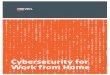 Cybersecurity for Work from Home · Virtual private networks (VPNs) Virtual private networks allow remote workers to communicate and share files and data through secure “tunnels”