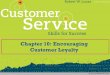 Chapter 10: Encouraging Customer Loyalty...4 © 2012 by Robert W. Lucas Trust and Customer Service •Customer loyalty •Trust and customer relationships