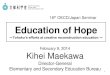 16th OECD/Japan Seminar Education of Hope · Inawashiro HS Kindergarten 9.1 % Elementary school 11.5 % Middle school 13.9 % High school 26.8 % Number of students attending middle
