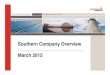 Southern Company Overview March 2015s2.q4cdn.com/471677839/files/desktop/03-2015...March 2015. Cautionary Note Regarding Forward-Looking Statements Certain information contained in