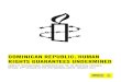 Dominican Republic: Human rights guarantees undermined11 See also: Amnesty International: Dominican Republic: 'Without paper, I am no one': Stateless people in the Dominican Republic,