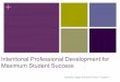 Maximum Student Success Intentional Professional Development … · 2019-11-29 · Learning Outcomes Initiate own professional development plan, through a template based on the NASPA