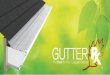 GUTTER · 2018-08-13 · self-cleaning by promoting air ˜ow. Dry debris blows off the system with a slight breeze. GutterRx is attached to the front & back of the gutter which strengthens