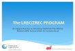 The LREC/ZREC PROGRAM...To “Go-Green” To reduce, or better predict, spending on energy Barriers: Cost of Systems No clear long-term revenue streams to support capital investments