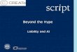 Beyond the Hype - AEA - EALaea-eal.eu/wp-content/uploads/2019/06/Presentation... · Beyond the Hype Liability and AI. What do these have in common? Why might there be an issue? •Complexity