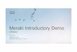 Meraki Introductory Demo - Cisco · 12/17/2014  · • Enterprise Cloud license key ... • Administrator account management ... Meraki_demo_PE_2014-12-17_dtv1 Author: DAVID TAI