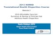 2013 NIMHD Translational Health Disparities Course...2013 NIMHD Translational Health Disparities Course Module 2 2010 Affordable Care Act: Summary & Review of Policies that Address