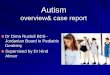 Autism - Asnan Portal dr dema.pdfcases of autism since the 1980s is largely attributable to changes in diagnostic practices, referral patterns, availability of services, age at diagnosis,