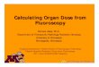 Calculating Organ Dose from Fluoroscopy · DAP-derived Phys. Med. Biol. 54 (2009) 3613–3629 … if patient size is neglected when choosing a DCC, the organ and effective dose will