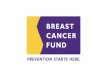 Breast Cancer and the - Alaska Community Action On Toxics · The National Cancer Institute predicted that in 2015 40,290 women and 440 men would die of breast cancer and 231,840 women
