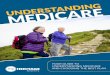 YOUR GUIDE TO UNDERSTANDING MEDICARE AND CHOOSING … · Medicare is a federal health insurance program for people age 65 and older. You can also qualify for Medicare if you are younger