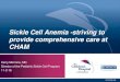 Sickle Cell Anemia -striving to provide comprehensive care at CHAM Library/Global Navigation/For Health... · Sickle Cell Anemia -striving to provide comprehensive care at CHAM Kerry