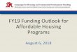 FY19 Funding Outlook for Affordable Housing Programs · Section 811 Housing for Persons with Disabilities • House & Senate bills both fully fund Section 811 Project Rental Assistance