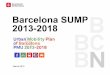 Barcelona SUMP 2013-2018€¦ · Motorized road transport Pedestrians and other road uses (section one) Vehicles passing and public transport Vehicles residents, loading and unloading